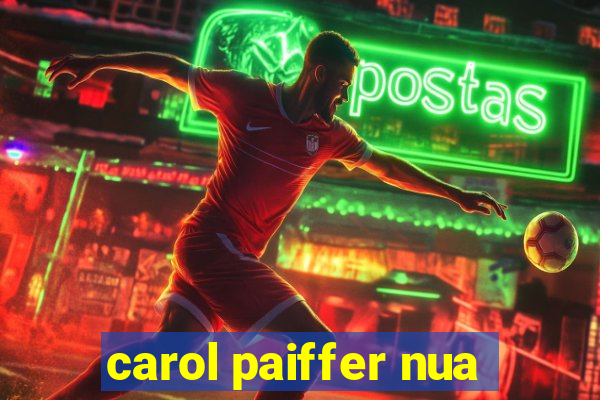 carol paiffer nua